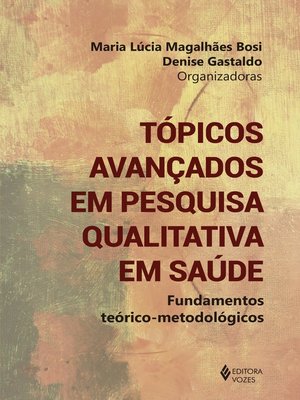 cover image of Tópicos avançados em pesquisa qualitativa em saúde